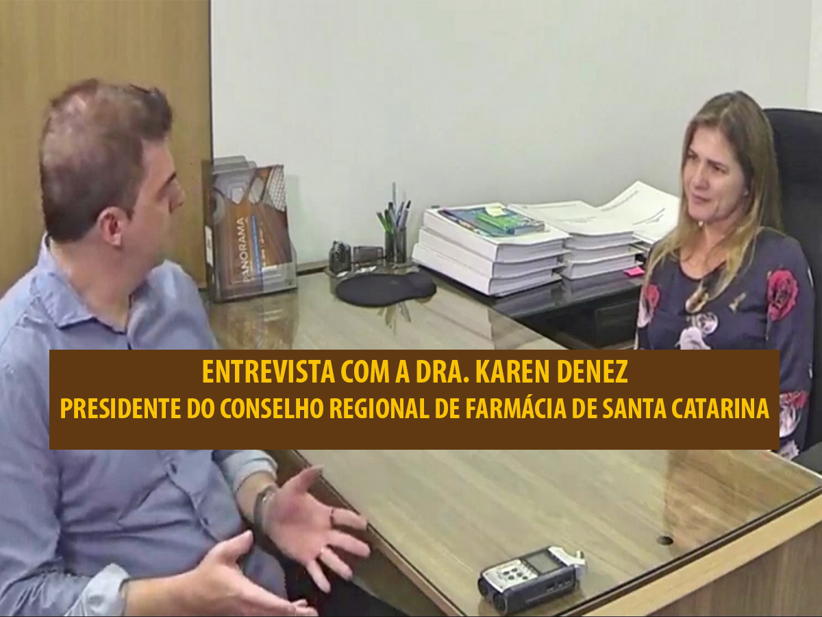 Entrevista com Dra. Karen Denez - Presidente do CRF-SC