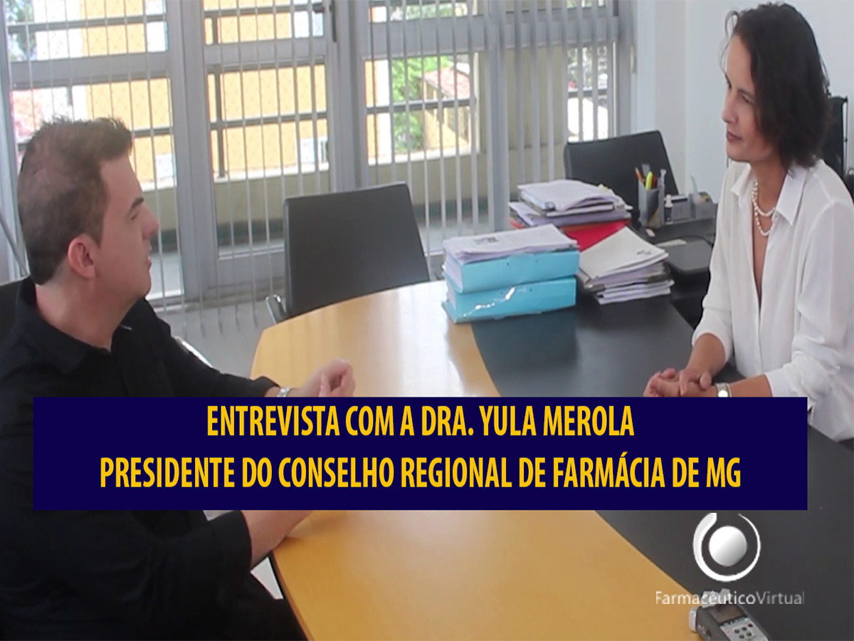 Entrevista com Dra. Yula Merola - Presidente do CRF-MG